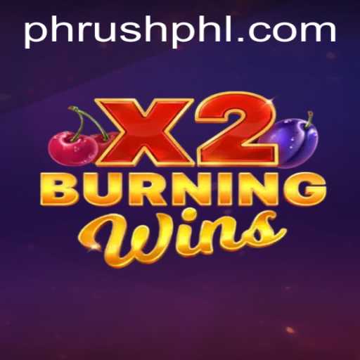 Exploring Burning Wins X2