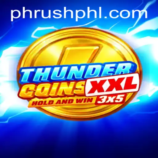 Exploring the Thrills of ThunderCoinsXxl with the Phrush Element