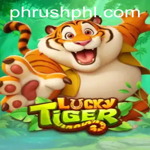 Exploring LuckyTiger: An Exciting Adventure in Gaming with Phrush