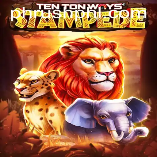 Exploring the Wild World of TenTonWaysStampede: A Thrilling Adventure with Phrush